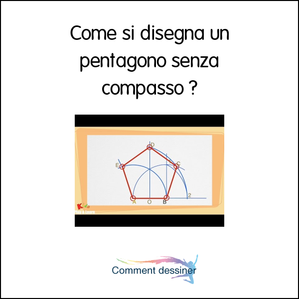 Come si disegna un pentagono senza compasso
